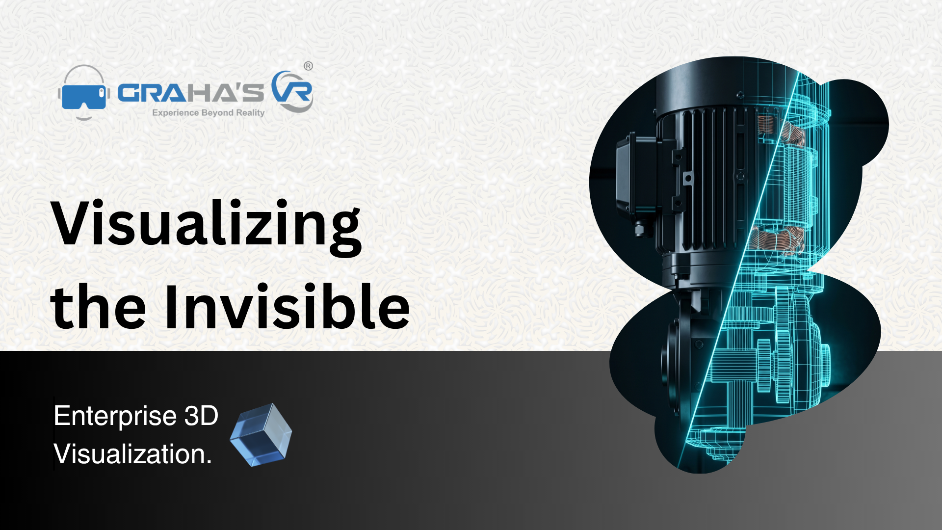 Visualizing the Invisible - Enterprise 3D Visualization